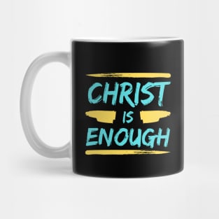 Christ Is Enough | Christian Typography Mug